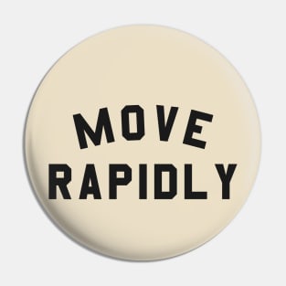 Move Rapidly Pin