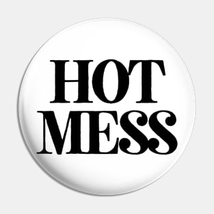 Hot Mess Distressed Pin