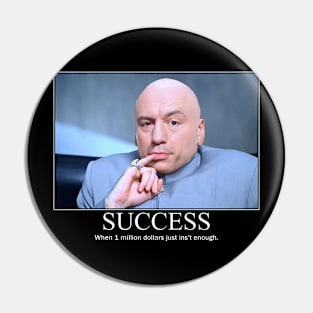 Success Joe Rogan Funny Motivation Design Pin