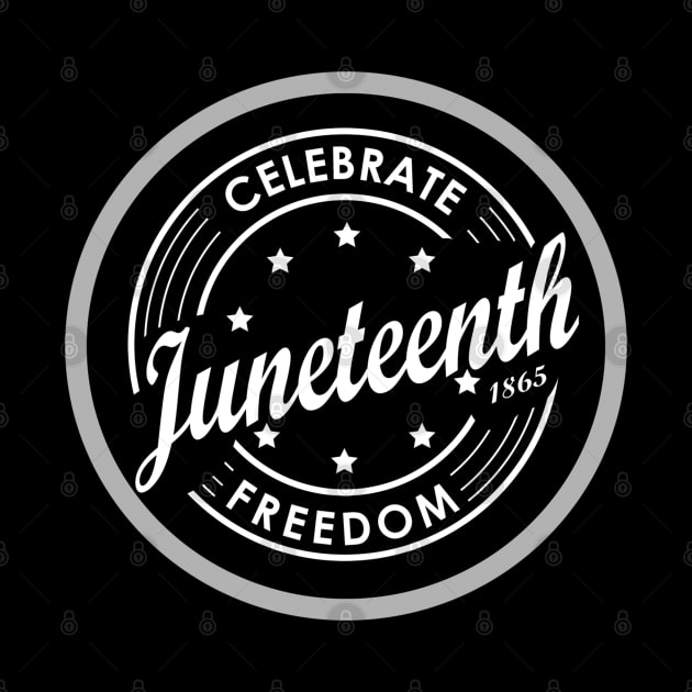 Juneteenth Celebrate Freedom by Steady Eyes