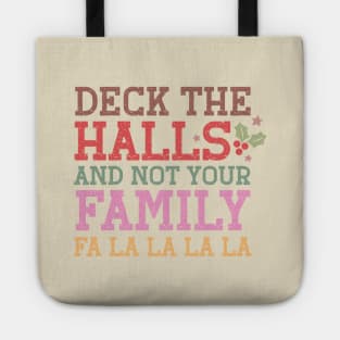 Deck The Halls and not your Famili Fa La La La La Tote