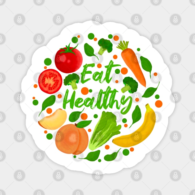 Eat Healthy Magnet by Tebscooler