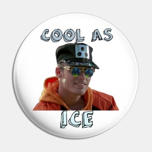 Cool As Ice Pin