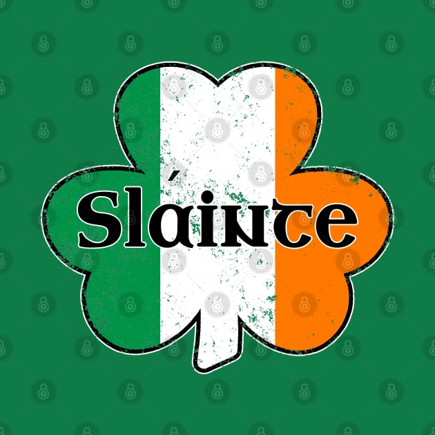 Slainte Irish Flag Gaelic Cheers Drinking St Patricks Day Shamrock by graphicbombdesigns