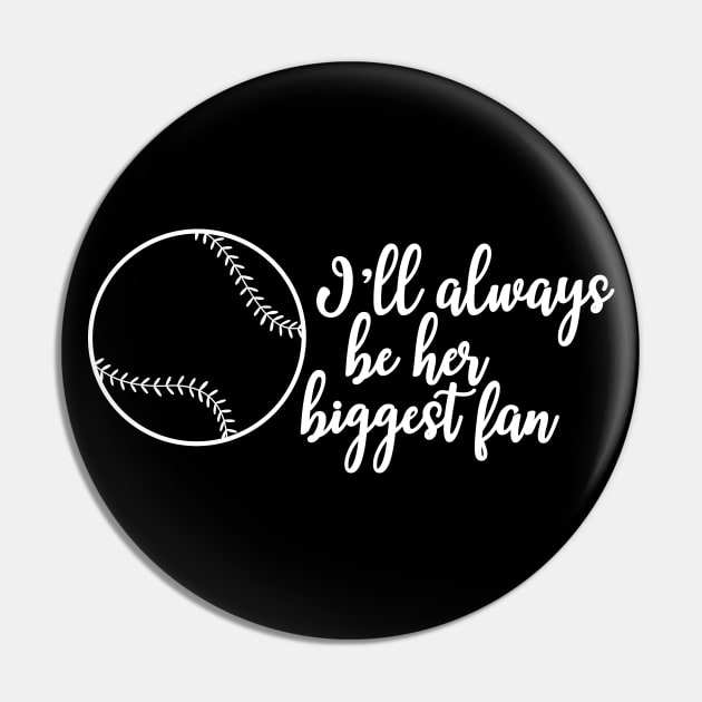 Softball fan - I'll always be her biggest fan Pin by KC Happy Shop