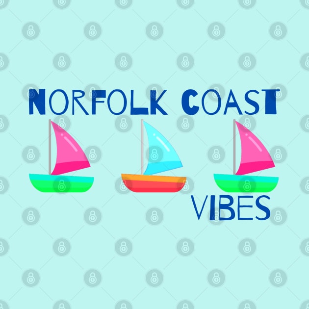 Norfolk Coast Vibes - Sail Boats by MyriadNorfolk