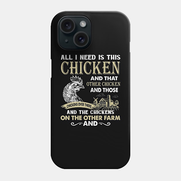 All I Need Is This Chicken And That Chicken And Those Chickens Over There Phone Case by celestewilliey
