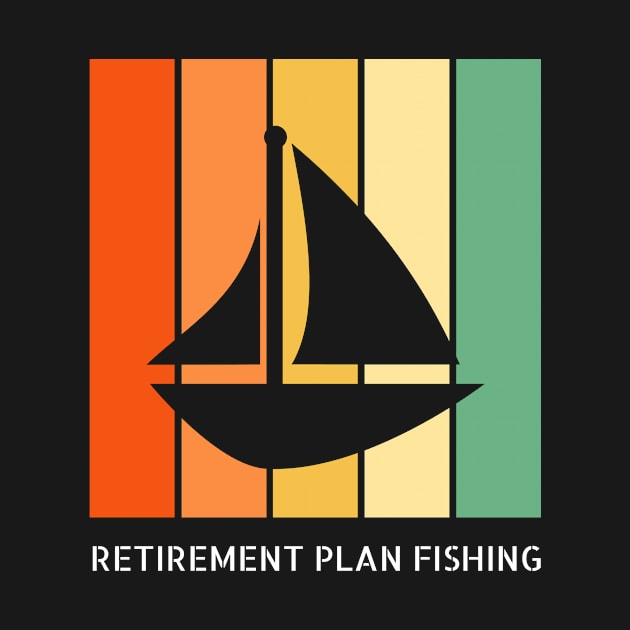 Retirement Plan Fishing Funny Fishing by Yourex