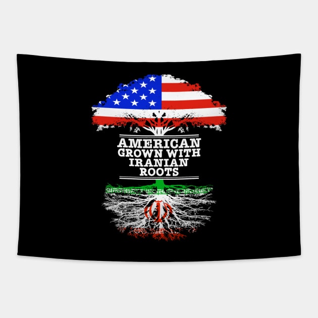 American Grown With Iranian Roots - Gift for Iranian With Roots From Iran Tapestry by Country Flags