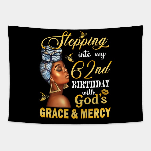 Stepping Into My 62nd Birthday With God's Grace & Mercy Bday Tapestry by MaxACarter