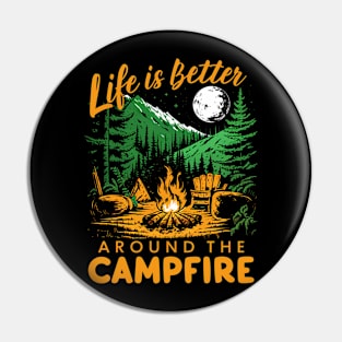 Life Is Better Around The Campfire Pin