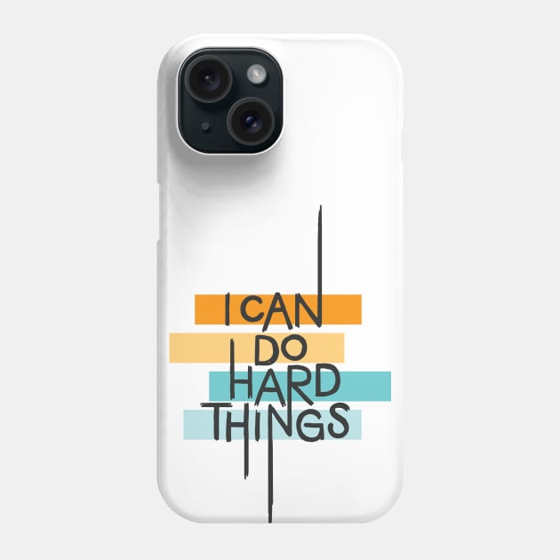 I Can Do Hard Things Phone Case by polliadesign