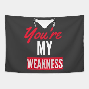 You Are My Weakness Tapestry