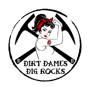 Dirt Dames Dig Rocks - Women's Rockhound designs - fossils, paleontology, geology, T-Shirt