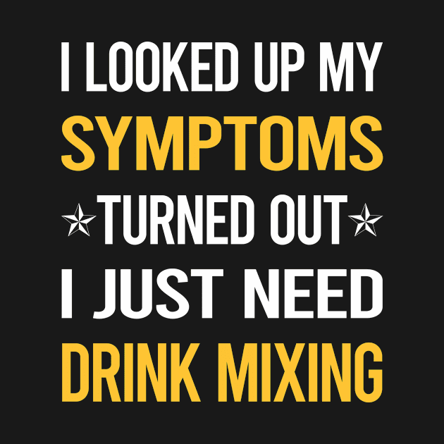 My Symptoms Drink Mixing Mixologist Mixology Cocktail Bartending Bartender by symptomovertake