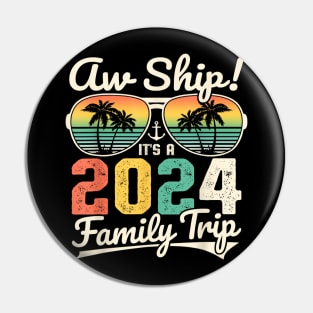 Aw Ship It's A 2024 Family Trip Family Cruise Vintage Pin