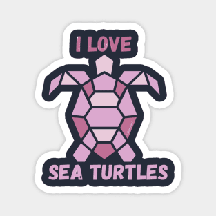 I love sea turtles - Geometric Magnet