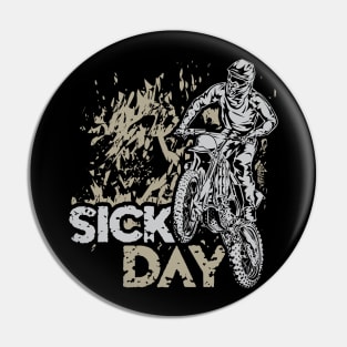 MOTOCROSS SICK DAY Pin