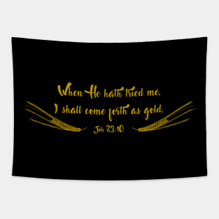 Job 23:10 I Shall Come Forth as Gold Bible Verse Tapestry