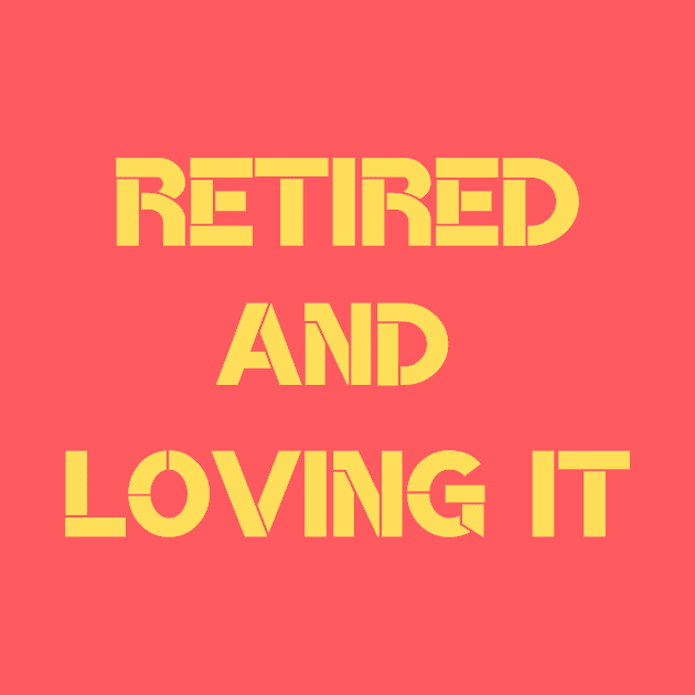 retired and loving it by kickstart