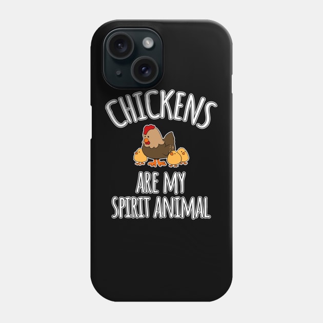 Chickens are my spirit animal Phone Case by LunaMay