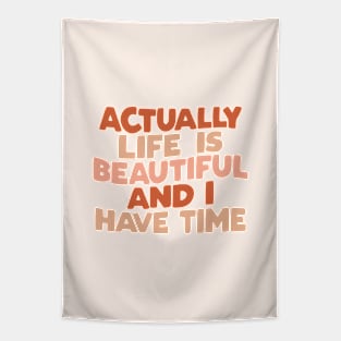 Actually Life is Beautiful and I Have Time by The Motivated Type in vanilla red and peach Tapestry