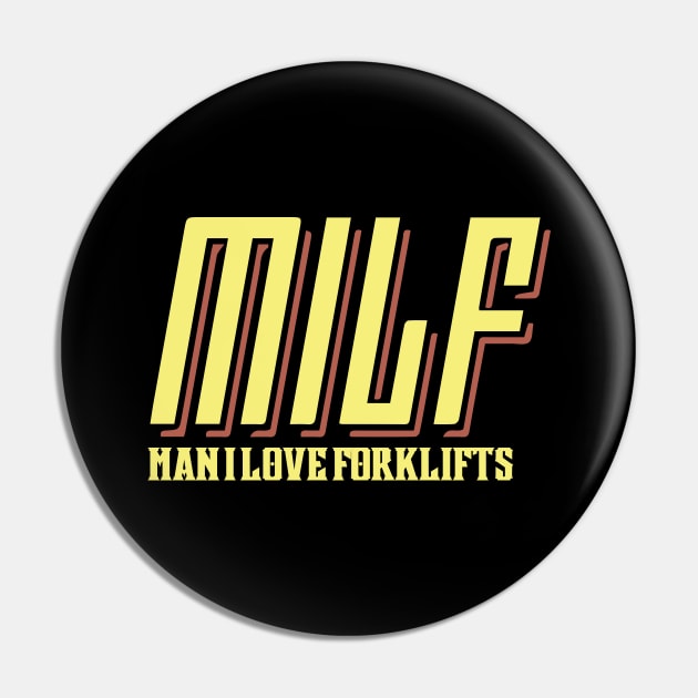 MILF Man I Love Forklifts Pin by pako-valor