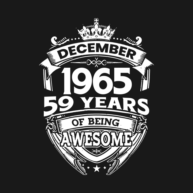 December 1965 59 Years Of Being Awesome by D'porter