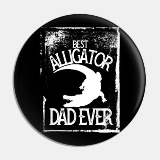 best alligator dad ever Pin