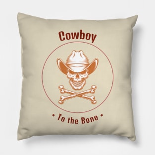 Cowboy to the bone Pillow