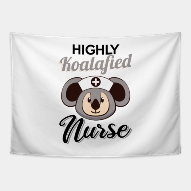 Highly Koalafied Nurse Funny Koala Bear Funny Meme Nurse And Koala Lover Tapestry Teepublic