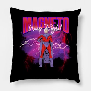 Magneto Was Right Pillow