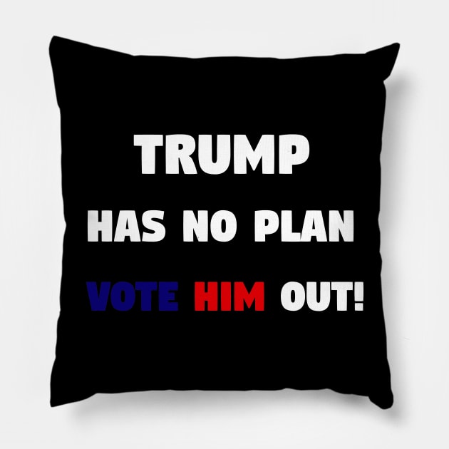 Trump has no plan Pillow by Theblackberry