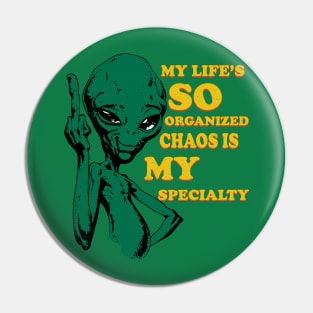 My Life So Organized Chaos Is My Specialty Pin