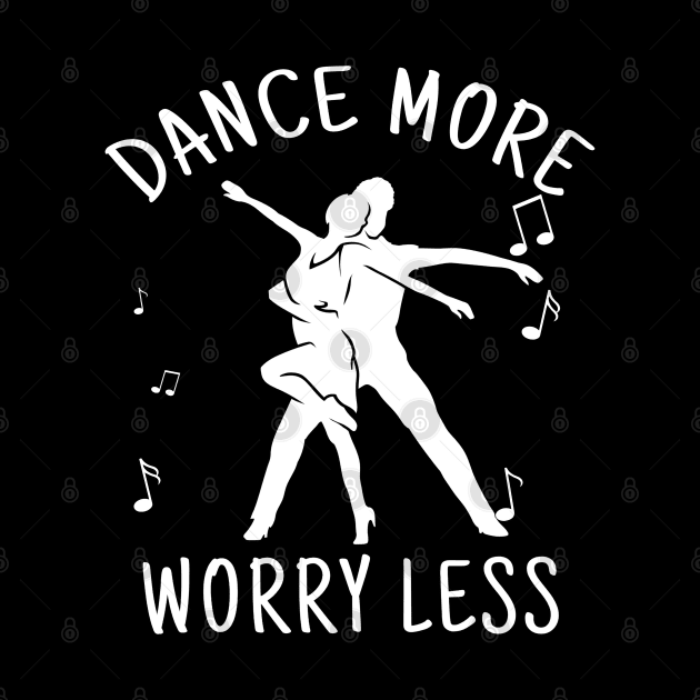 dance more worry less by juinwonderland 41