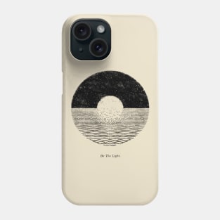 BE THE LIGHT Phone Case