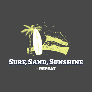 Beach Surfing Surf, Sand, Sunshine – Repeat T-Shirt