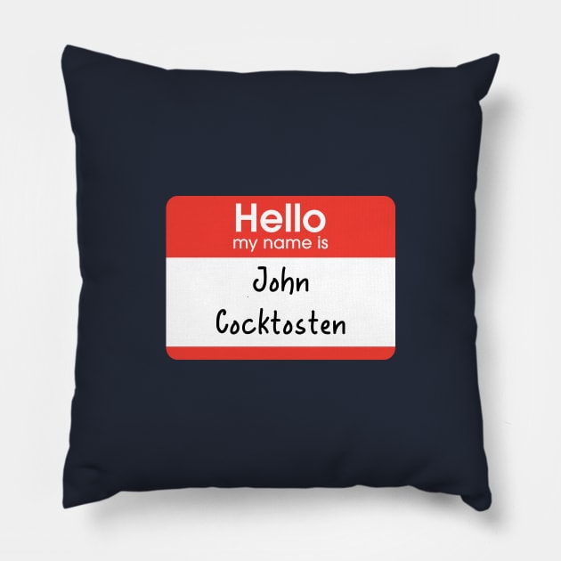 Hello my name is John Cocktosten - Fletch Pillow by BodinStreet