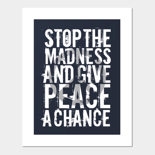 Give Peace A Chance Peace Posters And Art Prints Teepublic