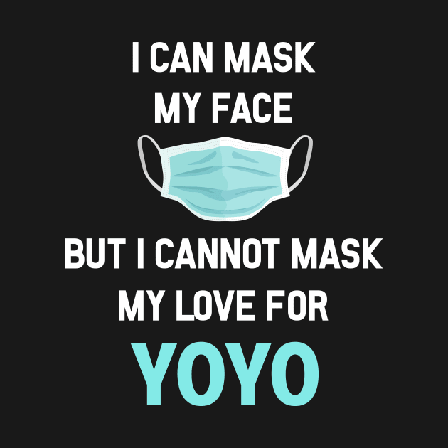 I Can Mask My Face YoYo Yo Yo Yoyoing by Happy Life