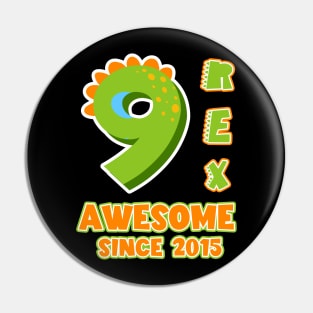 9 Rex Awesome Since 2015 Dinosaurs Funny B-day Gift For Boys Kids Toddlers Pin