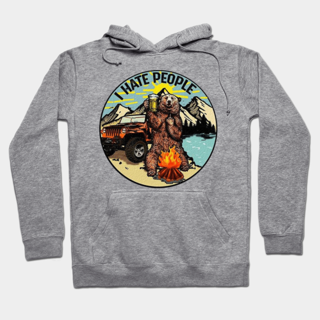 i hate people bear hoodie