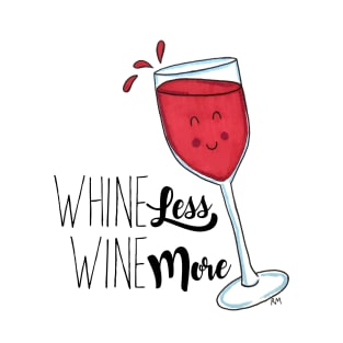 Whine Less, Wine More T-Shirt