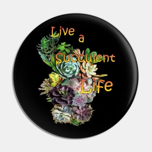 Live a succulent life Pin