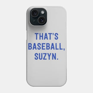 That's Baseball Suzyn Phone Case