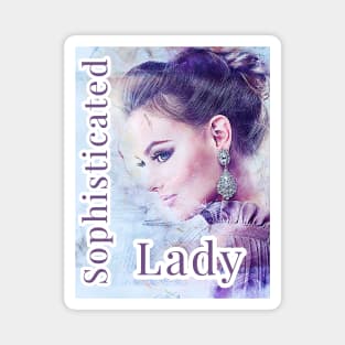 Sophisticated Lady - Stylish & Chic Magnet