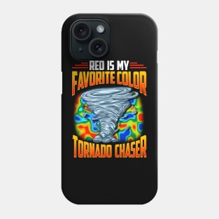 Red Is My Favorite Color Tornado Chaser Weather Phone Case