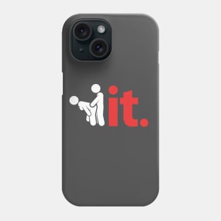 Do what? Phone Case