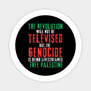 The Revolution Will Not Be Televised But The Genocide Is Being Livestreamed - Round - Flag Colors - Front Magnet