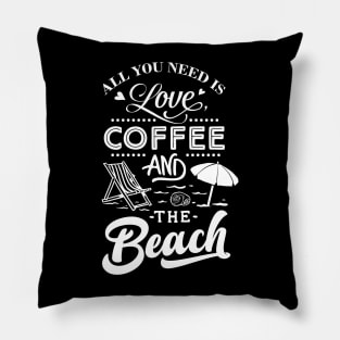 All You Need Is Love Coffee And The Beach Pillow